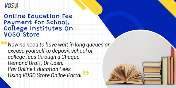 Voso has facilities for secure payment for education fees throught it's portal